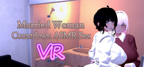 [3D/SLG/VR/动态/官中] Married Woman Countdown ASMR Sex VR v1.04 Demo [百度/1G]-第1张-游戏-飞雪ACG